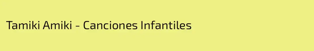 Tamiki Amiki - Canciones Infantiles